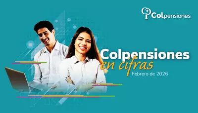 Cifras clave sobre pensiones, programa BEPS y Ley Pensional, durante febrero de 2026